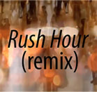 Rush Hour Remix